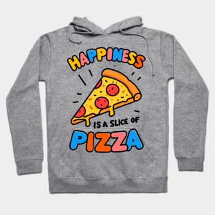 Happiness is a Slice of Pizza Hoodie